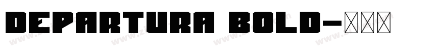 Departura Bold字体转换 Departura Bold字体转换